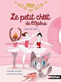 Nathalie Dargent - Le petit chat de l'Opéra : Saut de chat !