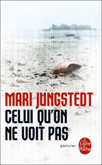 Mari Jungstedt - Celui qu'on ne voit pas