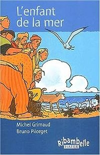 Couverture du livre L'enfant de la mer - Michel Grimaud - Bruno Pilorget