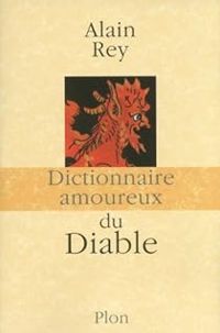 Couverture du livre Dictionnaire amoureux du diable - Alain Rey