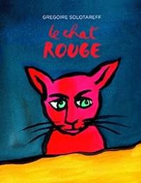 Couverture du livre Le chat rouge - Gregoire Solotareff