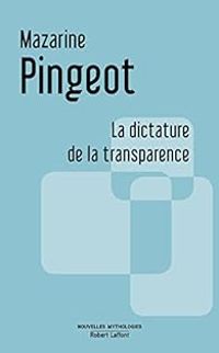 Mazarine Pingeot - La dictature de la transparence