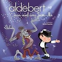 Couverture du livre Aldebert raconte : Mon vieil ami Jean-Mi - Gerald Guerlais - Aldebert 