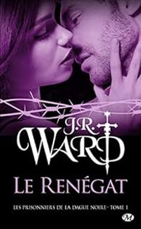 J R Ward - Le renégat