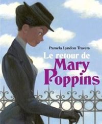 Pamela Lyndon Travers - Le retour de Mary Poppins