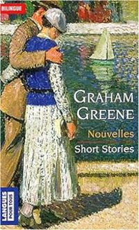 Graham Greene - Nouvelles/Short stories - Edition bilingue