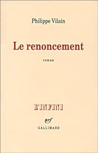 Philippe Vilain - Le Renoncement