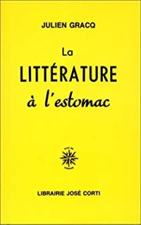 Couverture du livre La Littérature à l'estomac - Julien Gracq