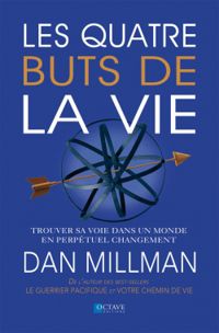 Dan Millman - Les quatre buts de la vie