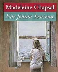 Couverture du livre Une femme heureuse - Madeleine Chapsal