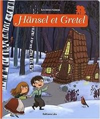 Couverture du livre Minicontes classiques : Hänsel et Gretel - Anne Jonas - Jacob Et Wilhelm Grimm