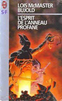 Lois Macmaster-bujold - L'Esprit de l'anneau profane