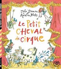 John Yeoman - Quentin Blake - Le petit cheval de cirque