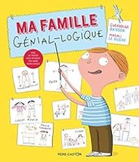 Couverture du livre Ma famille génial-logique - Gwendoline Raisson - Magali Le Huche