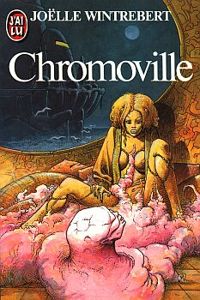 Couverture du livre Chromoville - Jolle Wintrebert