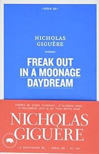 Nicholas Giguere - Freak out in a moonage daydream