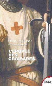 Couverture du livre L'Epopée des croisades - Rene Grousset