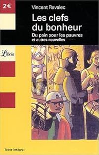 Couverture du livre Les clefs du bonheur  - Vincent Ravalec