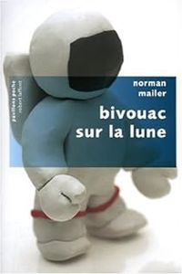 Norman Mailer - Bivouac sur la lune