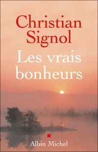 Christian Signol - Les Vrais Bonheurs