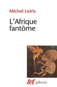 Michel Leiris - L'Afrique fantôme