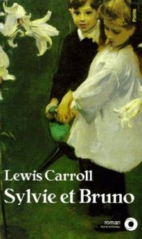 Lewis Carroll - Sylvie & Bruno