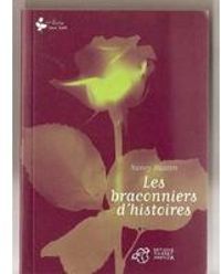 Nancy Huston - Les braconniers d'histoires