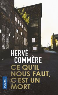 Hervé Commère - Ce qu'il nous faut, c'est un mort