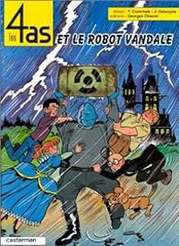 Georges Chaulet - Les 4 as et le robot vandale