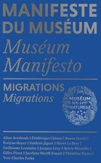 Couverture du livre Manifeste du Muséum : Migrations / Migrations - Bruno David