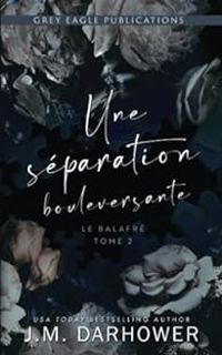 Couverture du livre Une séparation bouleversante - J M Darhower