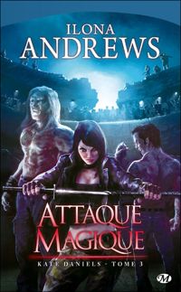 Ilona Andrews - Attaque Magique