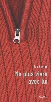 Eva Kavian - Ne plus vivre avec lui