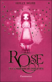 Couverture du livre Rose et la maison du magicien - Holly Webb