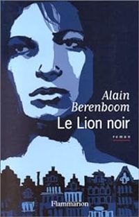 Alain Berenboom - Le lion noir