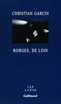 Couverture du livre Borges, de loin - Christian Garcin