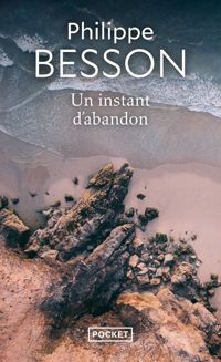 Philippe Besson - UN INSTANT D ABANDON