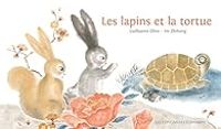 Couverture du livre Les lapins et la tortue - Guillaume Olive - Zhihong He