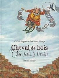 Wilfrid Lupano - Cheval de bois, Cheval de vent