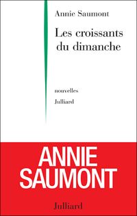 Annie Saumont - Les croissants du dimanche