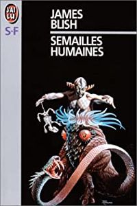 James Blish - Semailles humaines