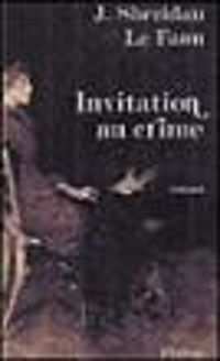 J. Sheridan Le Fanu - Invitation au crime