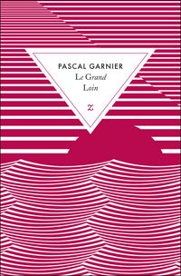 Pascal Garnier - Le Grand Loin