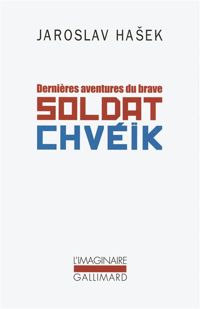 Jaroslav Hašek - Dernières aventures du brave soldat Chvéïk