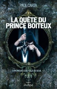 Paul Carta - La quète du prince boiteux. Chronique d au