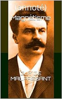 Guy De Maupassant - Magnétisme