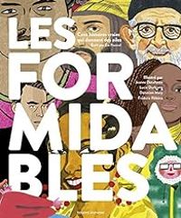 Couverture du livre Les formidables - Lucie Durbiano - Frederic Rebena - Donatien Mary - Jeanne Detallante - Eve Pourcel