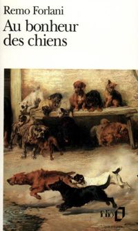 Couverture du livre Au bonheur des chiens - Remo Forlani