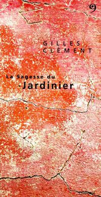 Couverture du livre La sagesse du jardinier - Gilles Clement