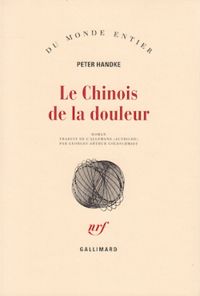 Couverture du livre Le Chinois de la douleur - Peter Handke